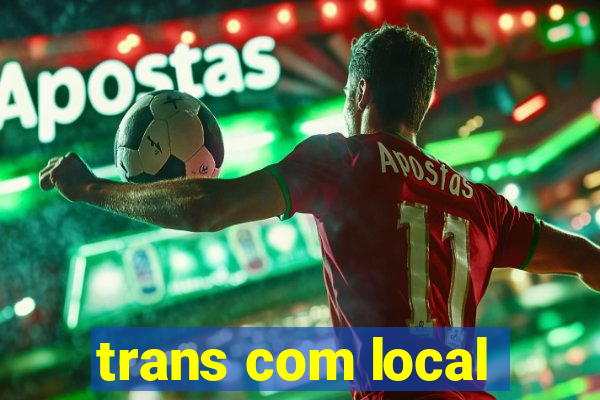 trans com local